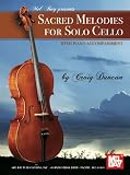 Mel Bay presents Sacred Melodies for Solo Cello