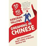 Dreaming in Chinese: And Discovering What Makes a Billion People Tick