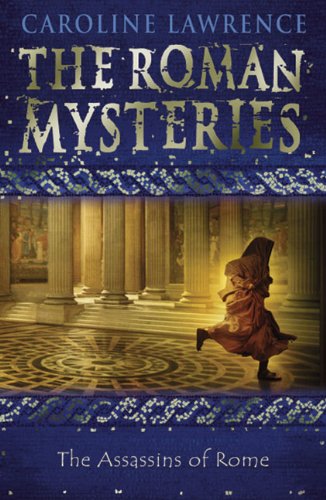 The Assassins of Rome: Roman Mysteries 4 (The Roman Mysteries)