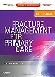 Fracture Management for Primary Care: Expert Consult - Online and Print, 3e