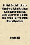 Produkt-Bild: British Socialist Party Members; John MacLean, John Ross Campbell, Cecil L'Estrange Malone, Tom Mann, Harry Quelch, Henry Hyndman