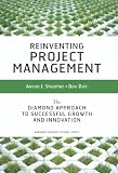 Reinventing Project Management: The Diamond Approach to Successful Growth & Innovation