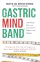 The Gastric Mind Band�: The Proven, Pain-Free Alternative to Weight-Loss Surgery