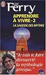 Apprendre � vivre : Volume 2, La sagesse des mythes