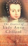 The diaries of Lady Anne Clifford
