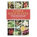 Edible Wild Plants: A North American Field Guide to Over 200 Natural Foods
