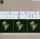 Music from the Films of Orson Welles, Vol. 1