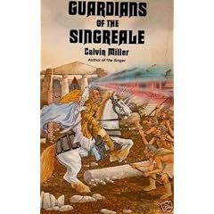 Guardians of the Singreale (The Singreal Chronicles, Book 1) by Calvin Miller