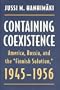 Containing Coexistence: America, Russia, and the "Finnish Solution" (American Diplomatic History)