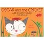 Oscar and the Cricket: A Book About Moving and Rolling
