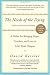 The Needs of the Dying: A Guide for Bringing Hope, Comfort, and Love to Life's Final Chapter