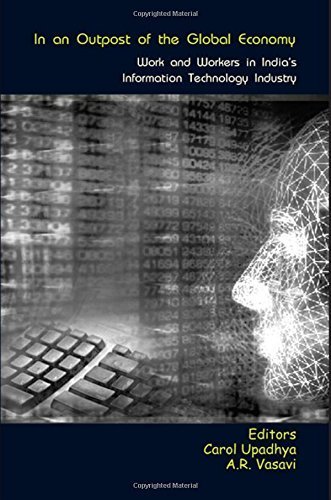 In an Outpost of the Global Economy: Work and Workers in India's Information Technology Industry (2013-11-07)