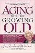Aging Without Growing Old