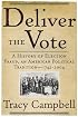 Deliver the Vote: A History of Election Fraud, an American Political Tradition-1742-2004