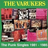 Varukers - The Punk Singles 1981-1985