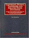 Copyright, Patent, Trademark And Related State Doctrines (University Casebook Series)