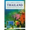 The Dive Sites of Thailand by Paul Lees