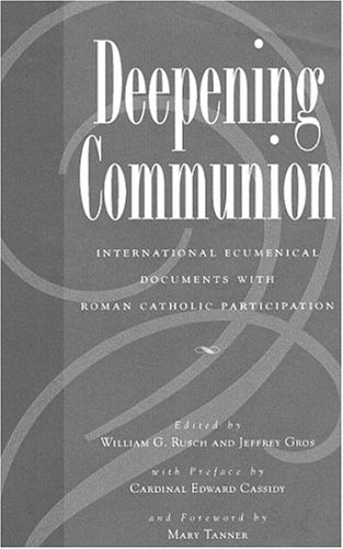 Deepening Communion: International Ecumenical Documents with Roman Catholic Participation under Ecumenism in The Books Store