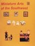 Miniature Arts of the Southwest
