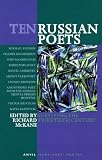 Ten Russian Poets: Surviving the Twentieth Century