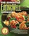 The Essential,Cookbook: Good Carbs, Good Fats, Great Flavors (EatingWell)