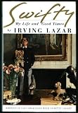 Swifty: My Life and Good Times By Irving Lazar