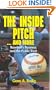 INSIDE PITCH AND MORE: BASEBALL'S BUSINESS AND THE PUBLIC TRUST
