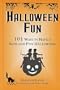 Halloween Fun:  101 Ways to Have a Safe and Fun Halloween