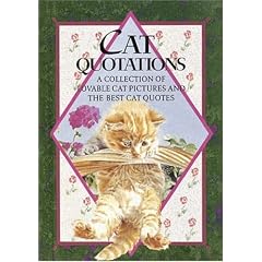Cat Quotations: A Collection of Lovable Cat Pictures and the Best Cat Quotes (Quotations): Helen Exley