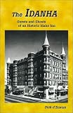 The Idanha: Guests and Ghosts of an Historic Idaho Inn