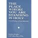 The Place Where You are Standing is Holy: A Jewish Theology on Human Relationships