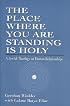 The Place Where You are Standing is Holy: A Jewish Theology on Human Relationships