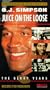 Juice on the Loose: O.J. Simpson [VHS]