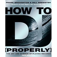 How to DJ (properly): The Art and Science of Playing Records