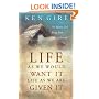 Life as We Would Want It . . . Life as We Are Given It: The Beauty God Brings from Life's Upheavals