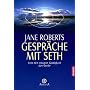Gespr�che mit Seth: Von der ewigen G�ltigkeit der Seele