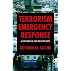 Terrorism Emergency Response: A Workbook for Responders by Gordon M. Sachs