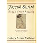 Joseph Smith: Rough Stone Rolling by Richard Lyman Bushman