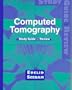 Computed Tomography: A Study Guide and Review