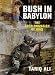 Bush in Babylon