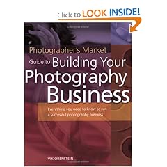 Photographer�s Market Guide to Building Your Photography Business