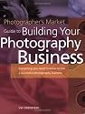Photographers Market Guide to Building Your Photography Business