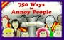 750 Ways to Annoy People