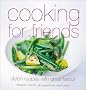 Cooking for Friends: Stylish Recipes with Great Flavor