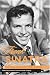 Frank Sinatra: The Man, the Music, the Legend