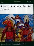 Samurai Commanders (2): 1577-1638 (Elite) (Vol 2)