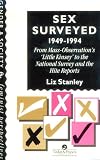Sex Surveyed, 1949-94: From Mass-Observation's Little Kinsey to the National Survey and the Hite Reports (Feminist Perspectives on the Past and Present)