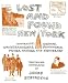 Lost and Found New York: Oddballs, Heroes, Heartbreakers, Scoundrels, Thugs, Mayors, and Mysteries