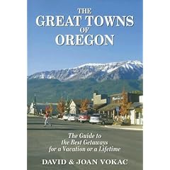 The Great Towns of Oregon: The Guide to the Best Getaways for a Vacation or a Lifetime