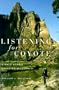 Listening for Coyote: A Walk Across Oregon's Wilderness
